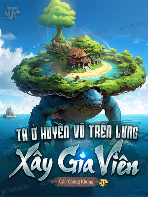 Ta Ở Huyền Vũ Trên Lưng Xây Gia Viên